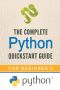 Python · the Complete Python Quickstart Guide (For Beginner's) (Python, Python Programming, Python for Dummies, Python for Beginners)