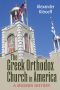 The Greek Orthodox Church in America: A Modern History