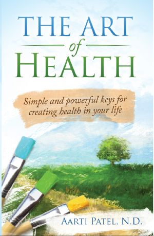 The Art of Health · Simple and Powerful Keys for Creating Health in Your Life