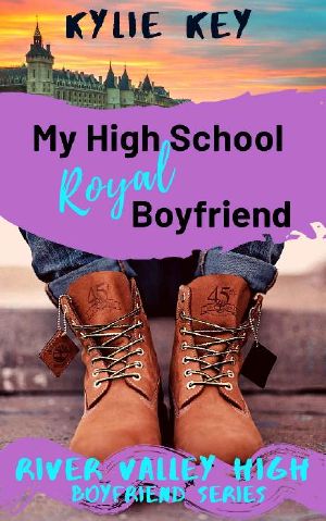 My High School Royal Boyfriend: A Sweet YA Secret Identity Romance (Boyfriend Series (River Valley High) Book 5)