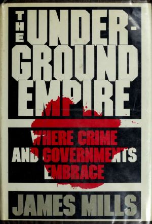 The Underground Empire · Where Crime and Governments Embrace