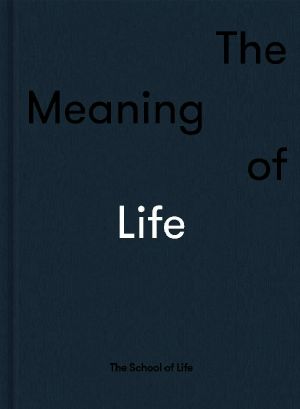 The Meaning of Life