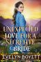 Unexpected Love for a Secretive Bride · A Clean Western Historical Romance Novel