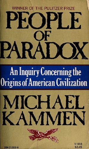 People of paradox; an inquiry concerning the origins of American civilization