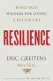 Resilience · Hard-Won Wisdom for Living a Better Life