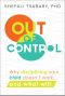 Out of Control · Why Disciplining Your Child Doesn't Work... and What Will