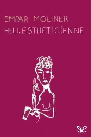 Feli, Esthéticienne