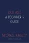 Old Age · A Beginner's Guide