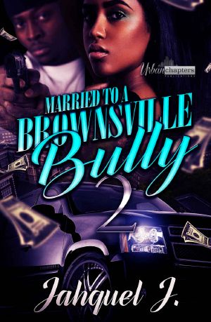 Married to a Brownsville Bully 2