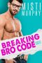 Breaking Bro Code · A Best Friend's Little Sister Romance (The Line Up Book 4)