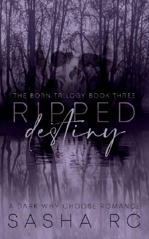 Ripped Destiny Book 3: A Dark Why Choose Romance (The Born Trilogy)