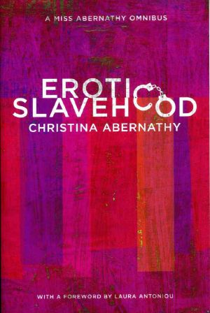 Erotic Slavehood · A Miss Abernathy Omnibus