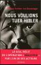 Nous voulions tuer Hitler