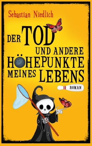 Der Tod und andere Höhepunkte meines Lebens