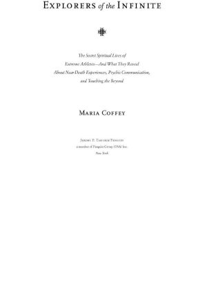 Explorers of the Infinite · the Secret Spiritual Lives of Extreme Athletes-And What They Reveal About Near-Death Experiences, Psychic Communication, and Touching the Beyond