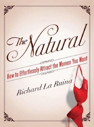 The Natural · How to Effortlessly Attract the Women You Want