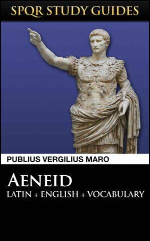 Virgil · the Aeneid in Latin + English (SPQR Study Guides Book 5)