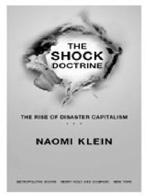 The Shock Doctrine · The Rise of Disaster Capitalism