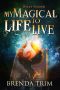 My Magical Life to Live: Midlife Witchery Book 4