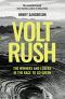 Volt Rush · The Winners and Losers in the Race to Go Green