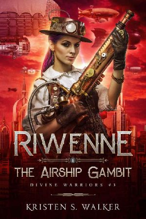 Riwenne & the Airship Gambit (Divine Warriors Book 3)