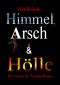 Himmel, Arsch & Hölle