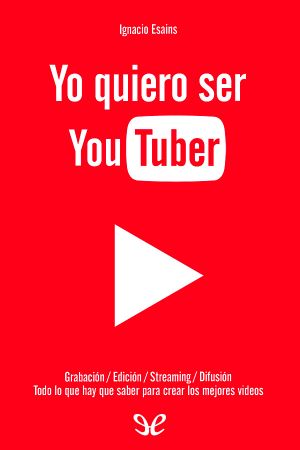 Yo quiero ser Youtuber