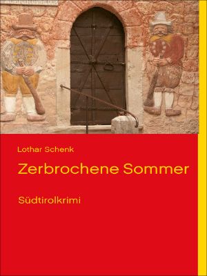 Zerbrochene Sommer · Südtirolkrimi