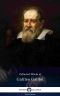 Delphi Collected Works of Galileo Galilei (Illustrated) (Delphi Series Seven Book 26)