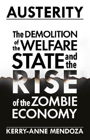 Austerity · The Demolition of the Welfare State and the Rise of the Zombie Economy