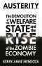 Austerity · The Demolition of the Welfare State and the Rise of the Zombie Economy