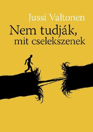 Nem tudják, mit cselekszenek