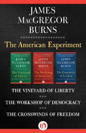 The American Experiment · the Vineyard of Liberty, the Workshop of Democracy, and the Crosswinds of Freedom