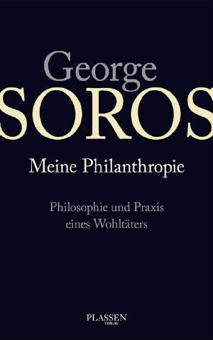 Meine Philantropie · Philosophie und Praxis eines Wohltäters