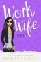 Work Wife (The Jilted Wives Club Book 3)