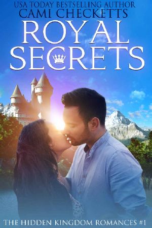 Royal Secrets (The Hidden Kingdom Romances Book 1)