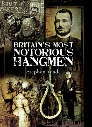 Britain's Most Notorious Hangmen