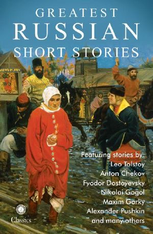 Greatest Russian Short Stories