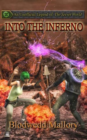 Into the Inferno: An Unofficial Legend of The Secret World (Unofficial Legends of The Secret World Book 4)