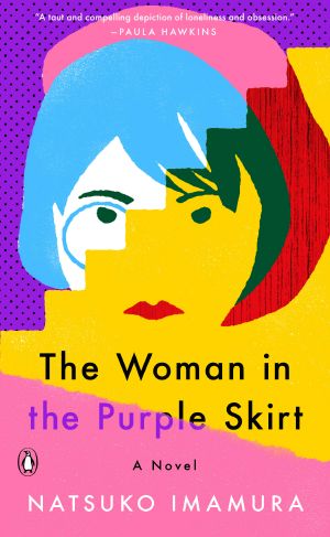 The Woman in the Purple Skirt, A Novel