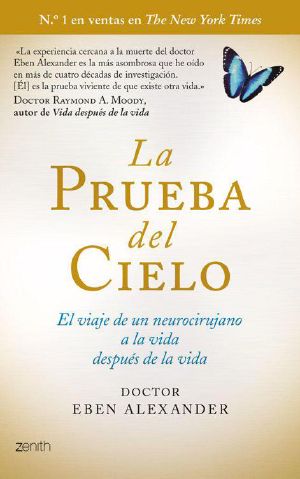 La Prueba Del Cielo · El Viaje De Un Neurocirujano a La Vida Después De La Vida (Autoayuda Y Superacion)