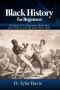 Black History for Beginners · The Myth of The Dangerous Black Man, Jack Johnson, and The Great White Hope