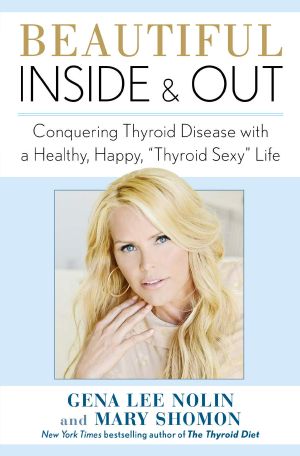 Beautiful Inside and Out · Conquering Thyroid Disease with a Healthy, Happy, ',Thyroid Sexy', Life