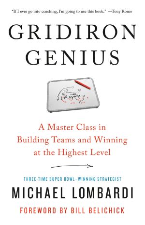 Gridiron Genius, A Master Class in Winning Championships and Building Dynasties in the NFL