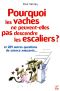 Pourquoi Les Vaches Ne Peuvent-Elles Pas Descendre Les Escaliers ?