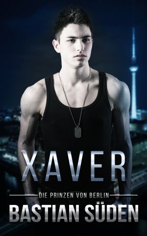 Xaver (Die Prinzen von Berlin) (German Edition)