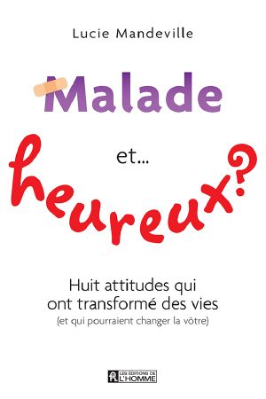 Malade Et… Heureux?