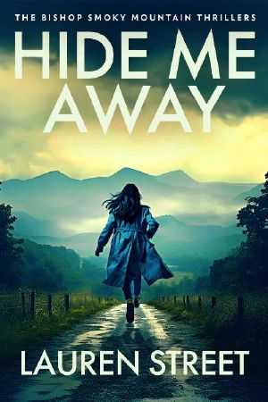 Hide Me Away: A Riveting New Thriller (The Bishop Smoky Mountain Thrillers Book 1)