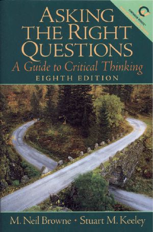 Asking the Right Questions · a Guide to Critical Thinking, 8th Ed