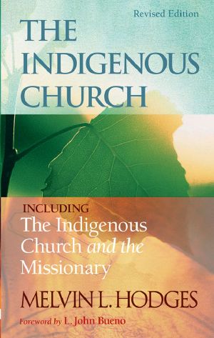 The Indigenous Church and the Indigenous Church and the Missionary